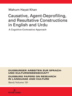cover image of Causative, Agent-Deprofiling, and Resultative Constructions in English and Urdu